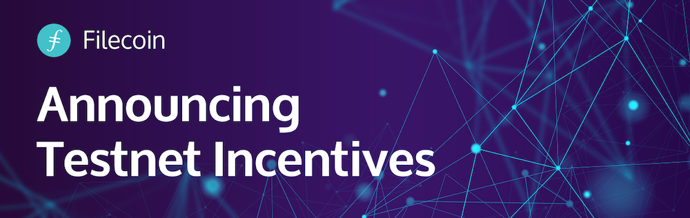 Announcing Filecoin's Testnet Incentives