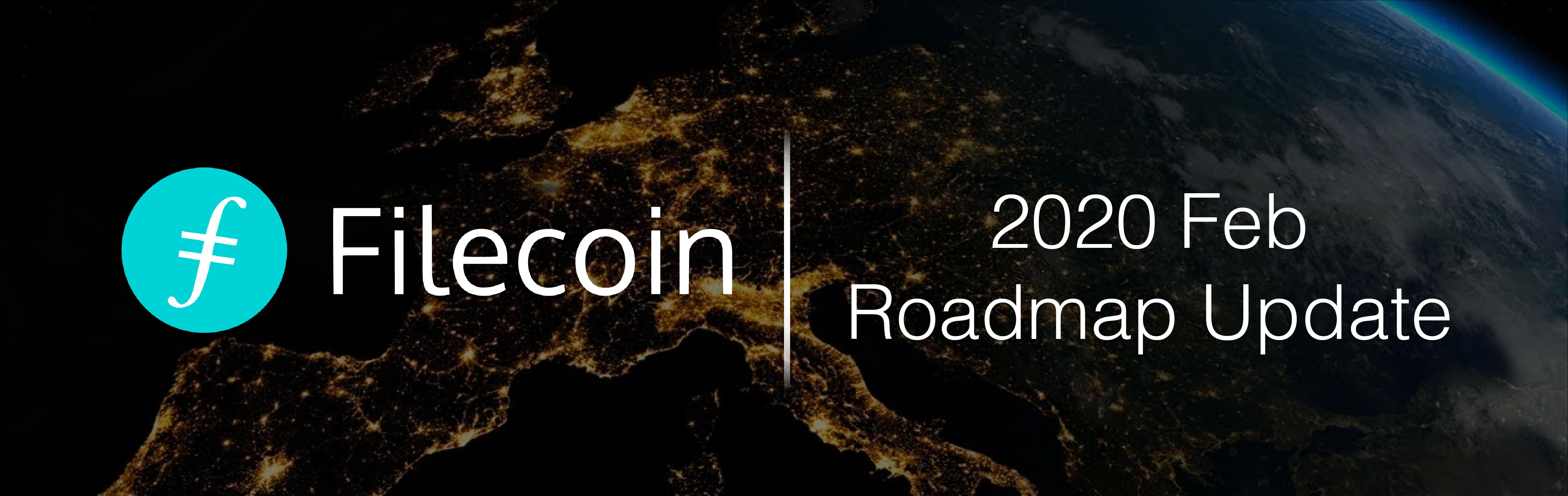 Filecoin Roadmap Update February 2020