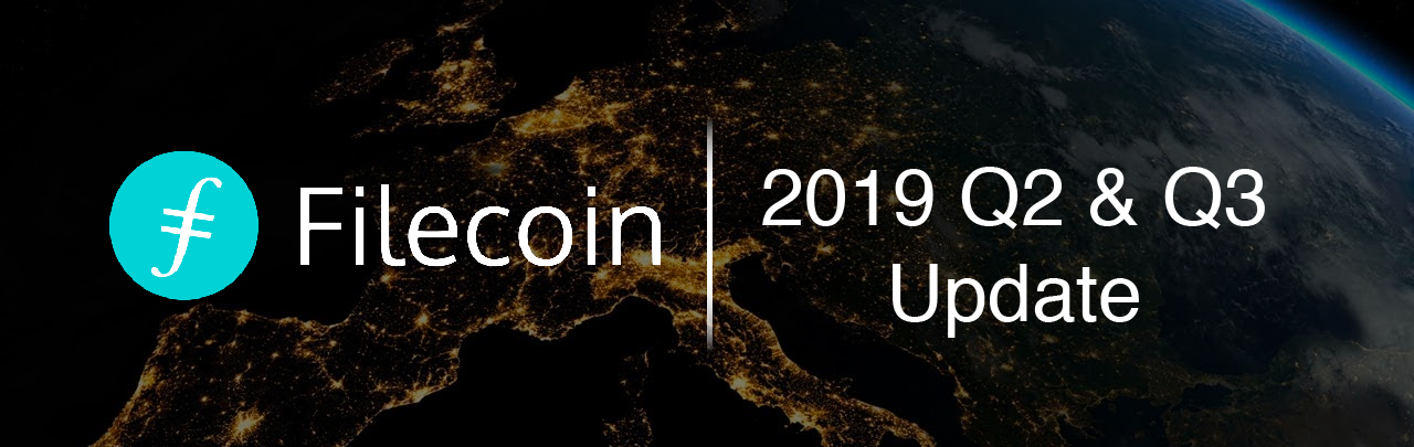 Filecoin 2019 Q2 & Q3 Update